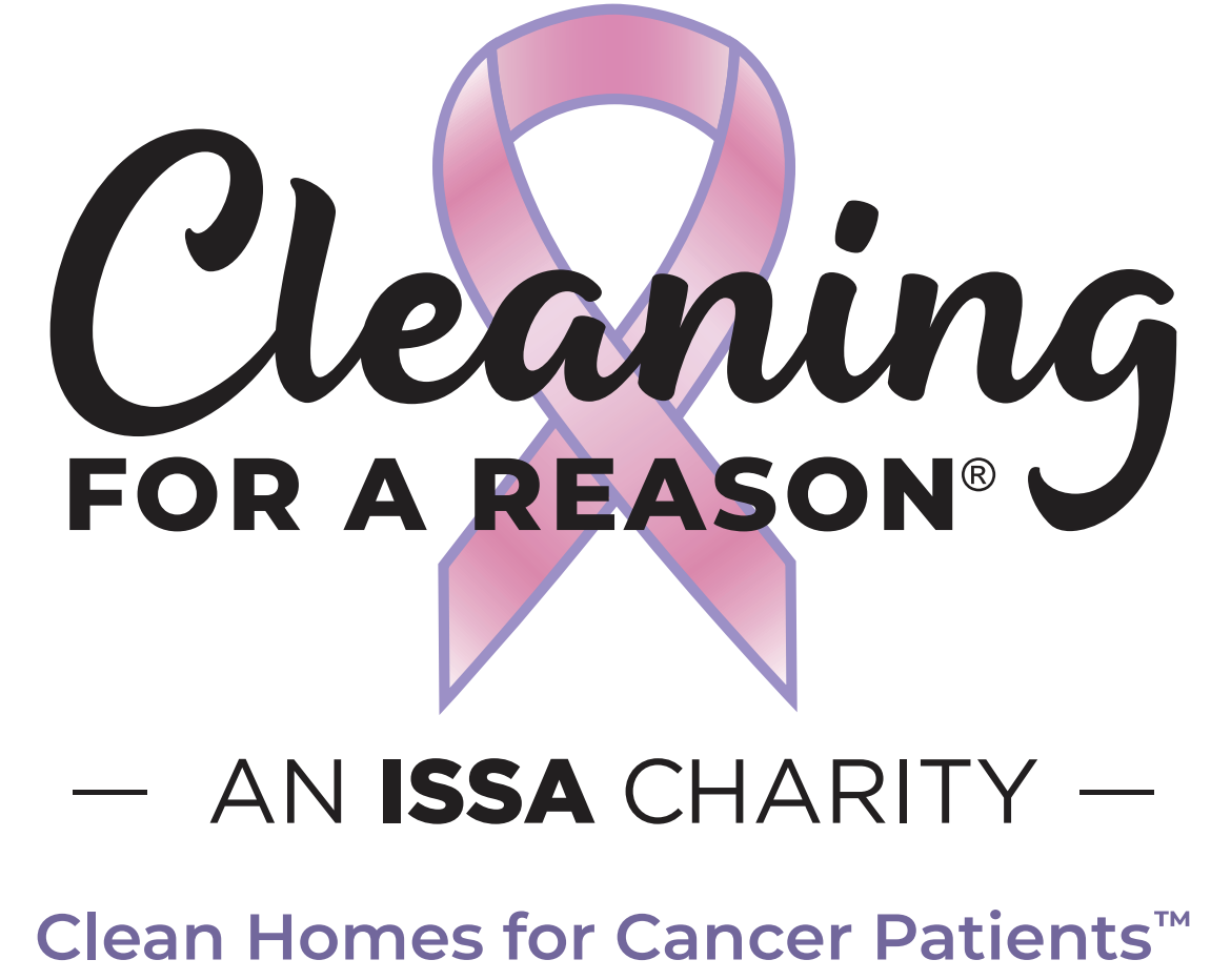 Cleaning for a Reason An ISSA Charity Clean Homes for Cancer Patients